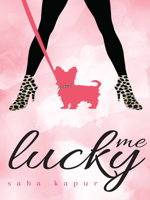 Title details for Lucky Me by Saba Kapur - Available
